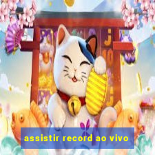 assistir record ao vivo