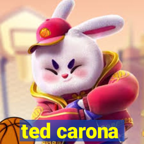 ted carona