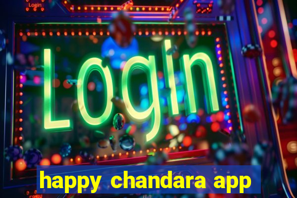 happy chandara app