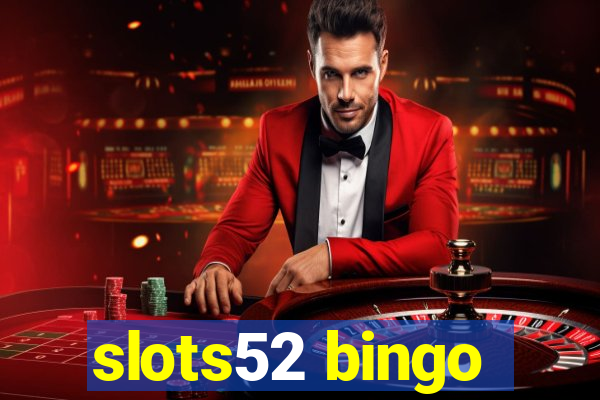 slots52 bingo