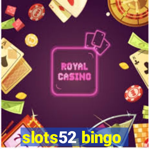 slots52 bingo