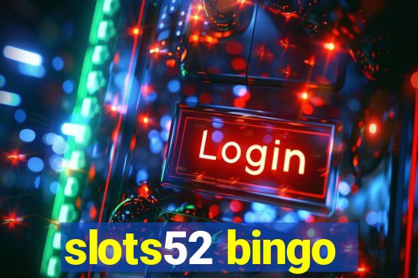 slots52 bingo