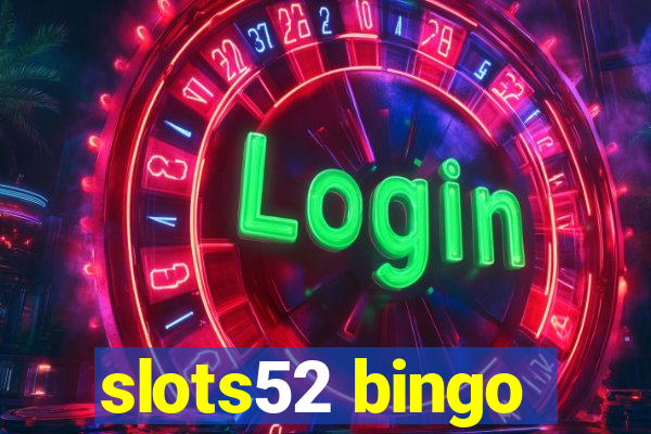 slots52 bingo