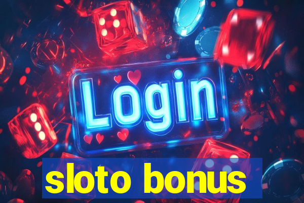 sloto bonus