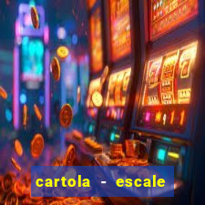 cartola - escale seu time!