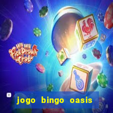 jogo bingo oasis paga mesmo