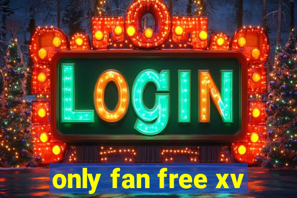 only fan free xv