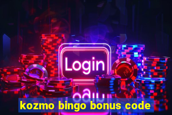 kozmo bingo bonus code