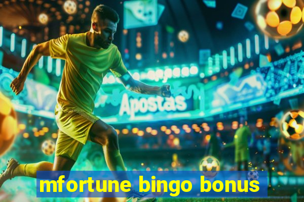 mfortune bingo bonus