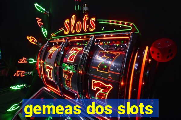 gemeas dos slots