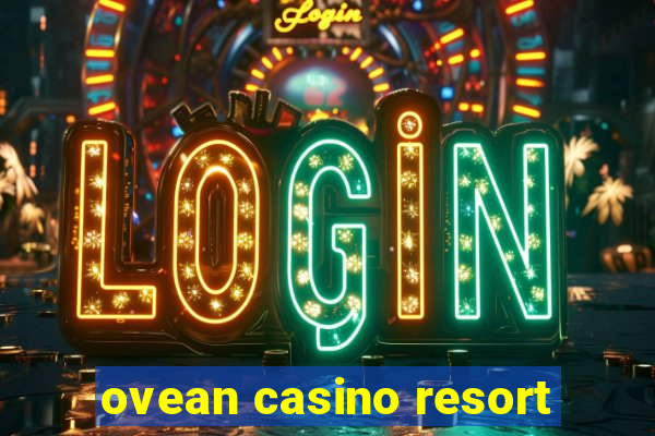 ovean casino resort