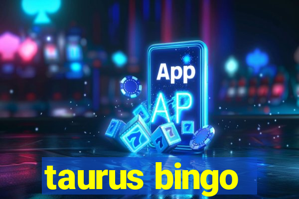 taurus bingo