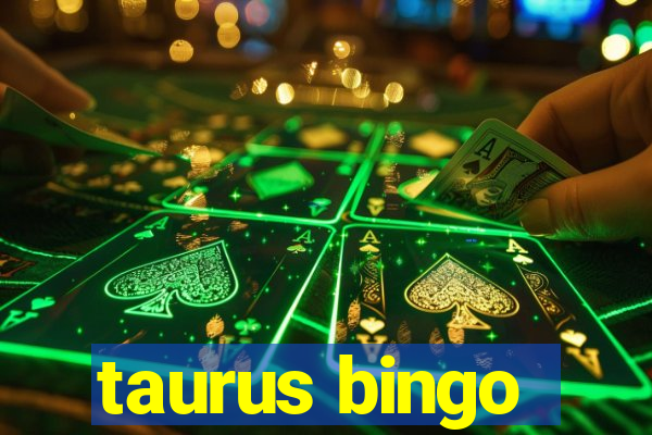 taurus bingo