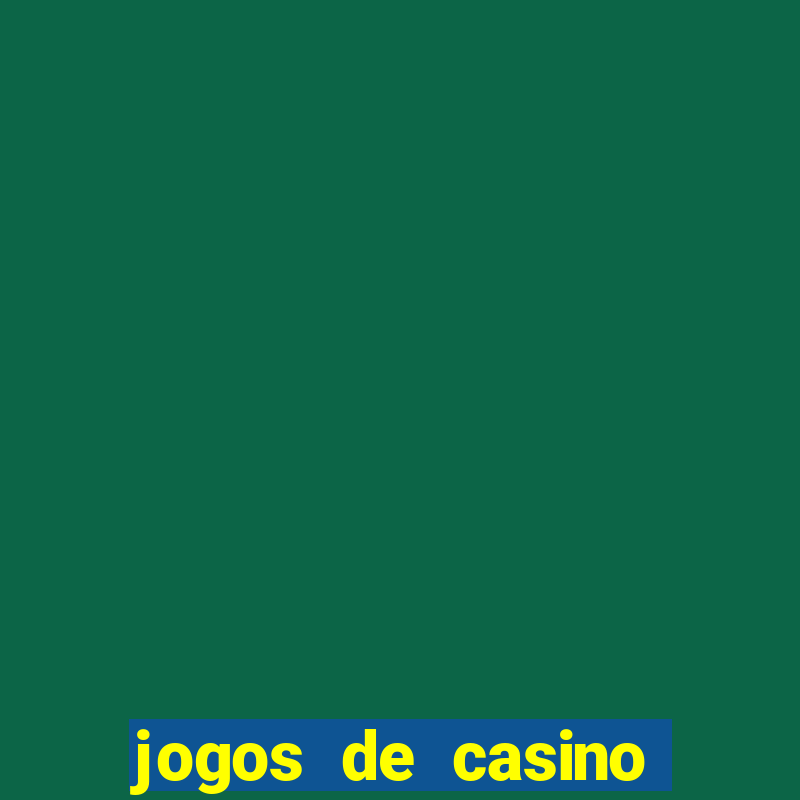 jogos de casino online para ganhar dinheiro