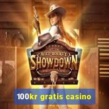 100kr gratis casino