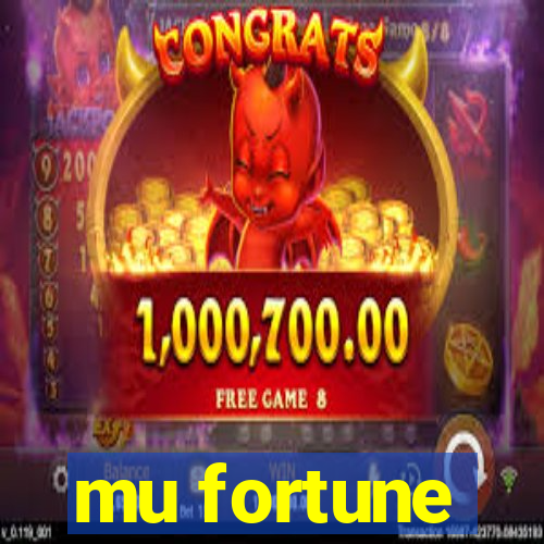 mu fortune