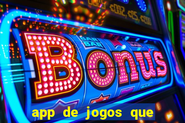 app de jogos que ganha dinheiro