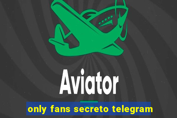 only fans secreto telegram