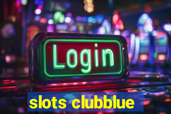 slots clubblue