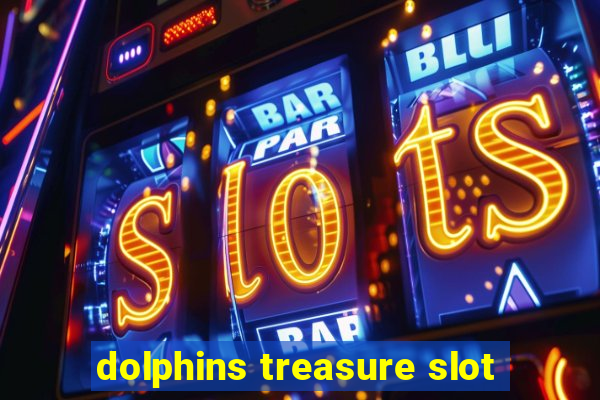 dolphins treasure slot