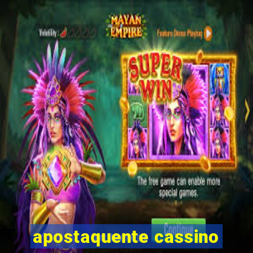 apostaquente cassino