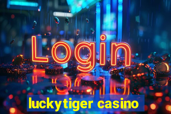 luckytiger casino