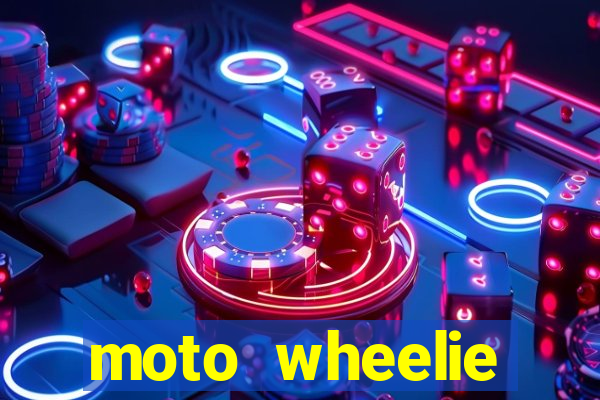 moto wheelie dinheiro infinito