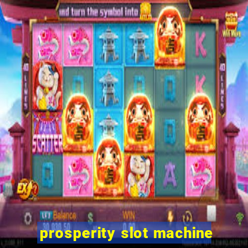 prosperity slot machine