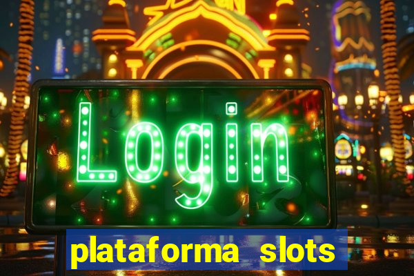 plataforma slots pagando no cadastro