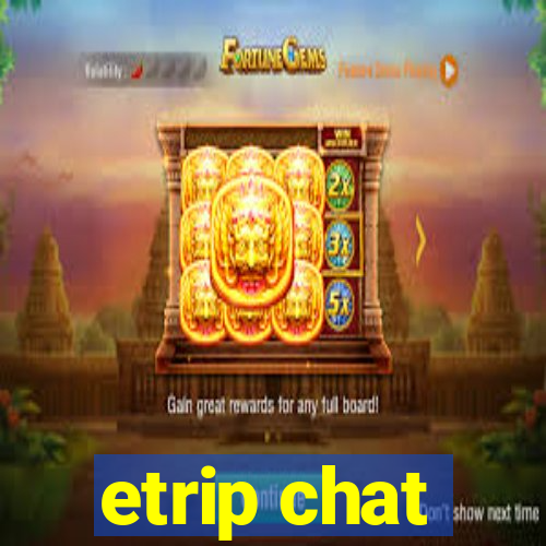 etrip chat