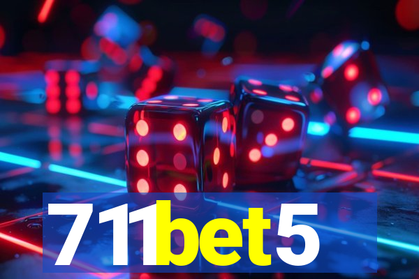 711bet5