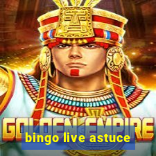 bingo live astuce