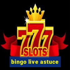 bingo live astuce