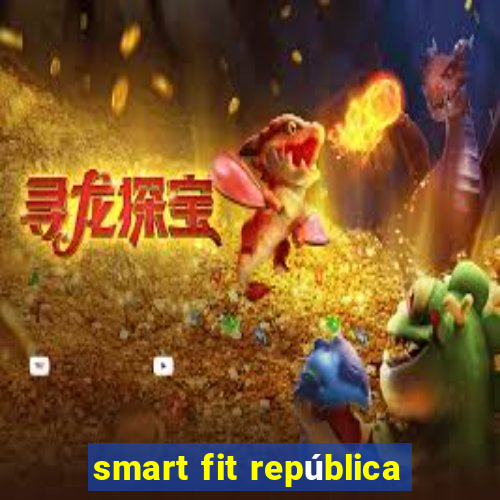 smart fit república