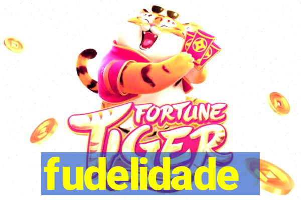 fudelidade