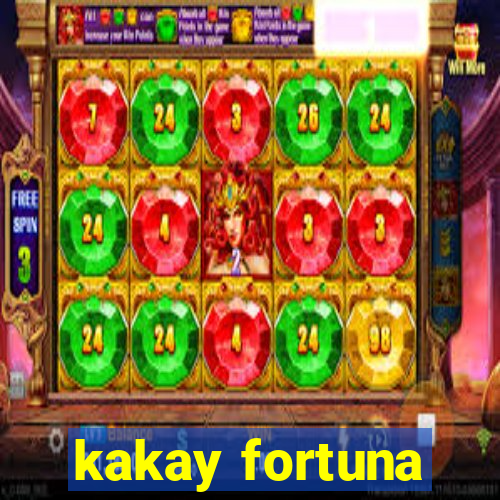 kakay fortuna