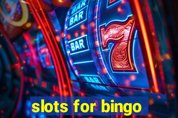 slots for bingo