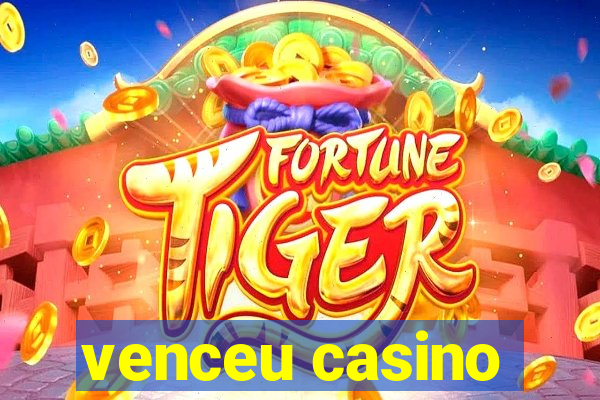 venceu casino