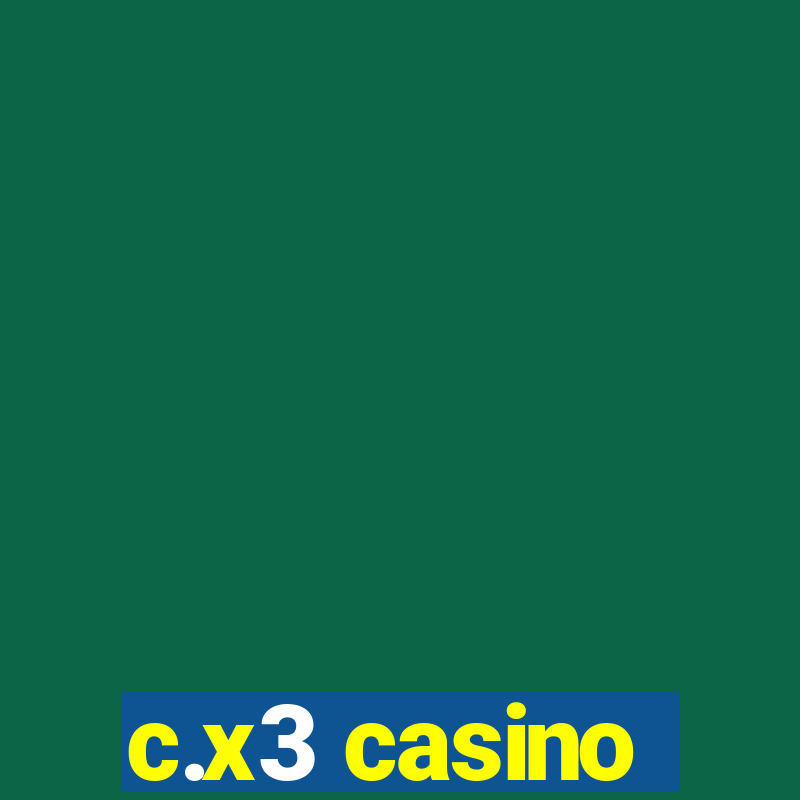 c.x3 casino