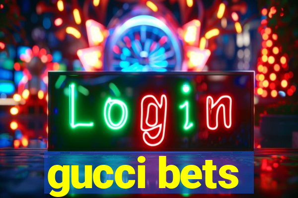 gucci bets