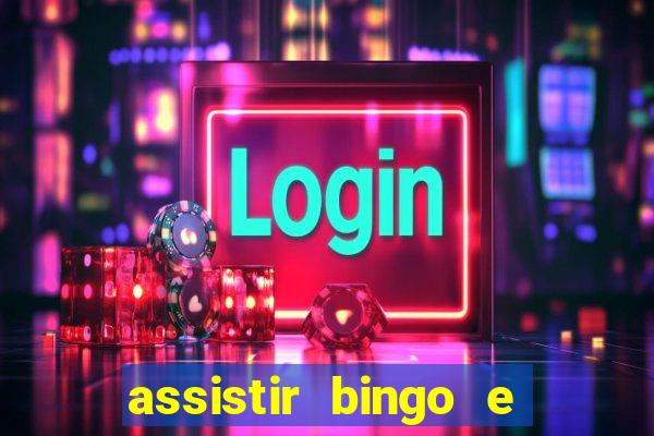 assistir bingo e rolly online grátis