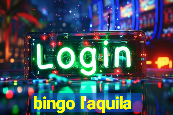 bingo l'aquila