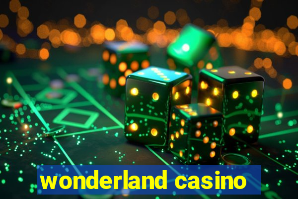 wonderland casino