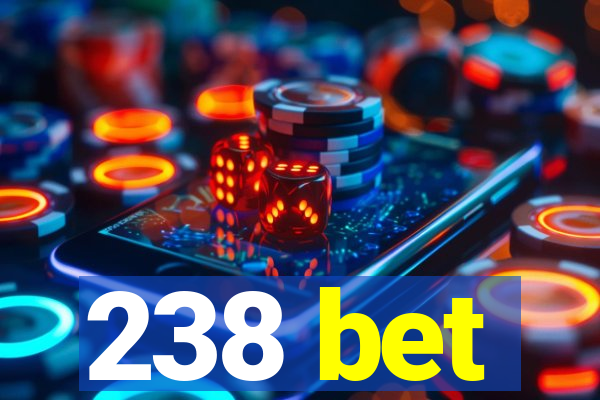 238 bet