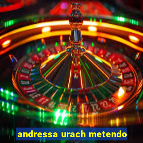 andressa urach metendo