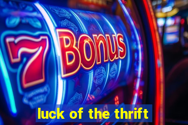 luck of the thrift