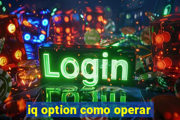 iq option como operar