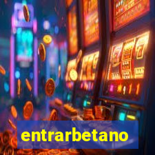 entrarbetano