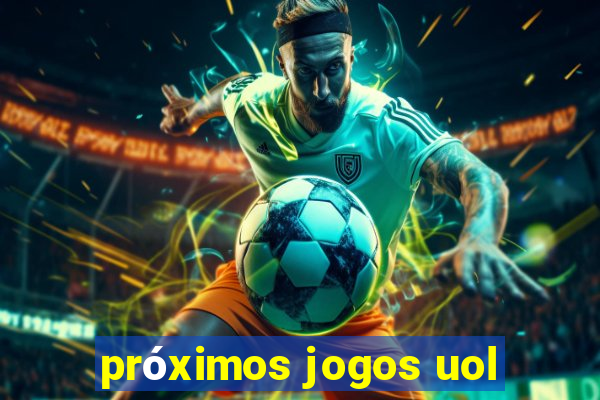 próximos jogos uol