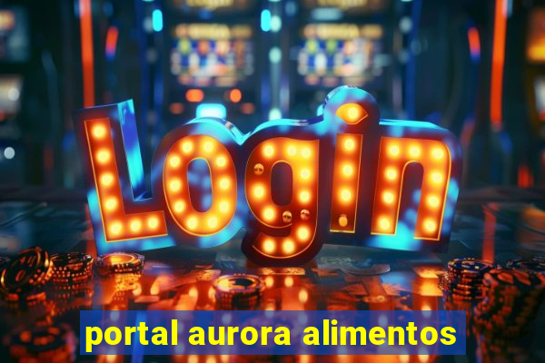 portal aurora alimentos